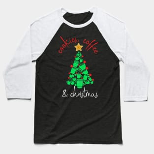 Cookies, Coffee, and Christmas Cup and Mug Tree - For Coffee lovers! Baseball T-Shirt